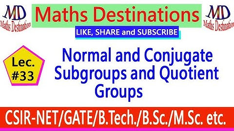 Normal and Conjugate Subgroups and Quotient Groups (lec-33)