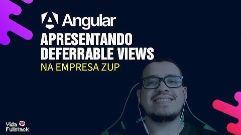Apresentando Deferrable views na empresa ZUP