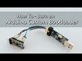 How To - Burn a custom bootloader to your Arduino