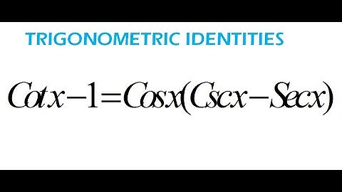 How to Verify Trigonometric Identities cotx-1=Cosx.(Cscx-Secx) - Trigonometry