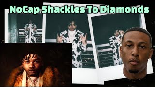 NoCap Shackles To Diamonds REACTION 💯 YALL Gotta Listen To What He Sayin💪🏽 Official Video