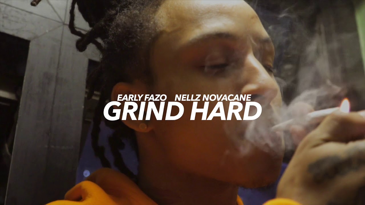 Early Fazo Featuring Nellz Novacaine - Grind Hard