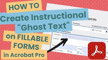 How to Create Instructional Ghost Text for Fillable Forms in Acrobat Pro