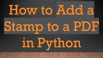 How to Add a Stamp to a PDF in Python