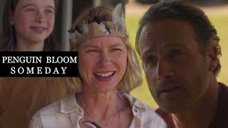Penguin Bloom || Someday {Spoilers}
