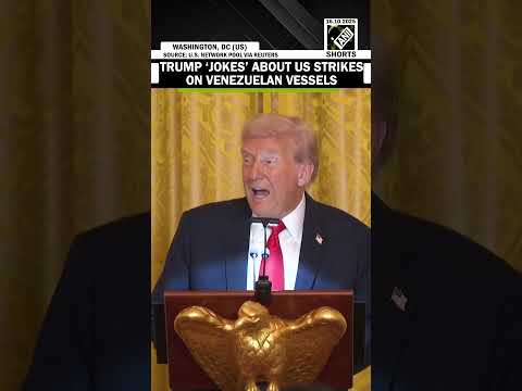 'Nobody wants to go near the water': President Trump on US strikes on Venezuelan ships