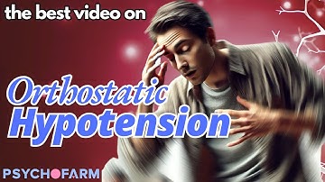 Getting Dizzy when Standing Up Too Fast (aka Orthostatic Hypotension or Postural Hypotension)