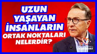 Uzun Yaşayan İnsanların  Ortak Noktaları Nelerdir?  | Osman Müftüoğlu ile Yeni Hayat | BBO Yapım