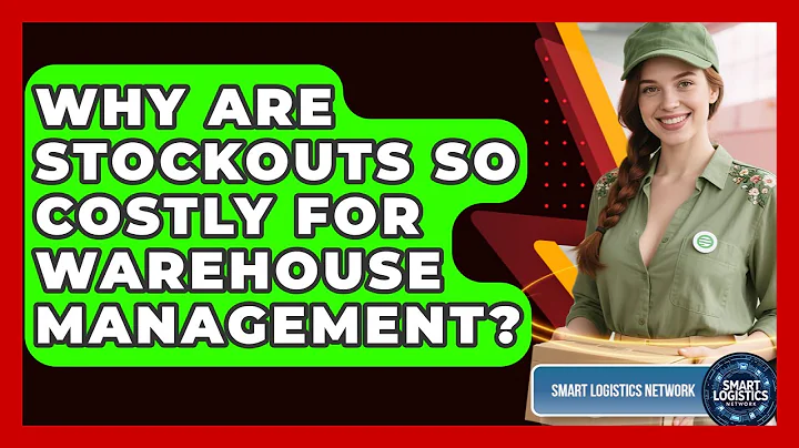 Why Are Stockouts So Costly For Warehouse Management? - Smart Logistics Network