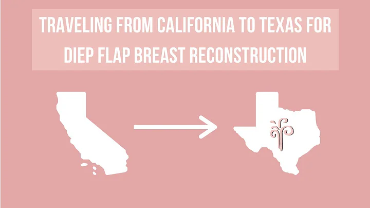 Traveling from California to Texas for DIEP Flap B...