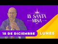 MISA DE HOY, Lunes 18 De Diciembre De 2023, Padre Hernán Pinilla - Cosmovision