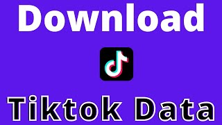 How to download data of Tiktok account ?