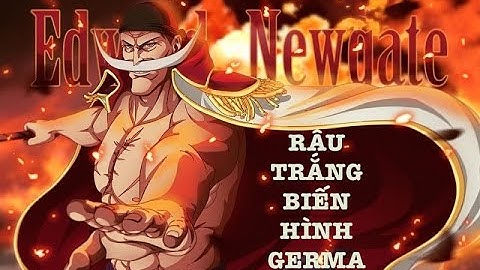 Hải Tặc Đại Chiến - Công nghệ Germa cho Râu Trắng E5