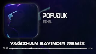 Ezhel - Pofuduk ( Yağızhan Bayındır Remix ) | Pofuduk dudaklım Resimi