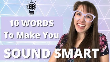 10 WORDS to Make You SOUND SMART