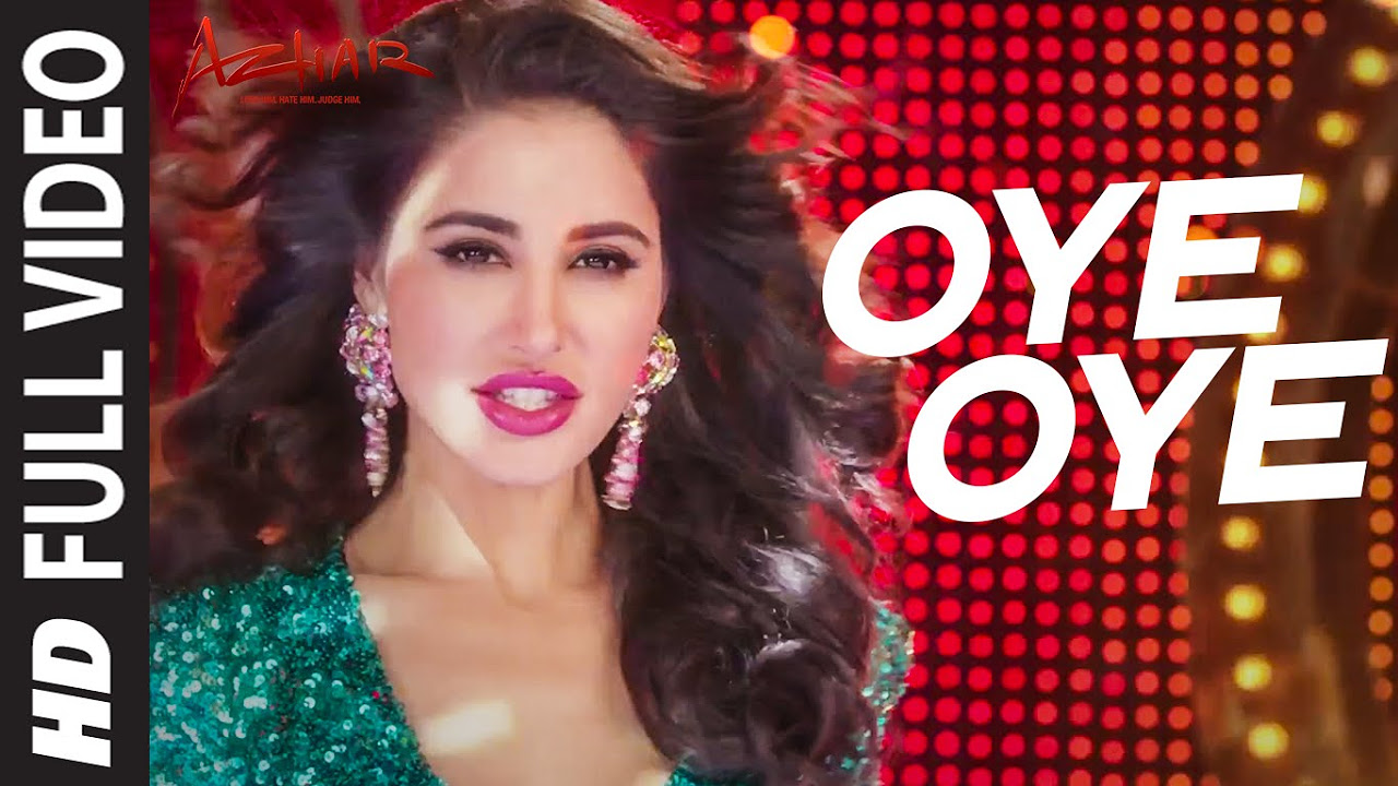 OYE OYE  Full Video Song  AZHAR  Emraan Hashmi Nargis Fakhri Prachi Desai DJ Chetas  T Series