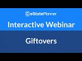 eState Planner Interactive Webinar - Giftovers