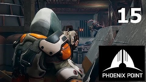Phoenix Point - Backer Build 5 - Ep. 15