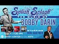 Splish splash the music of bobby darin featuring ron gartner  covey center for the arts  sept 7