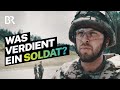 Was verdient ein Soldat bei der Bundeswehr? I Lohnt sich das? | BR