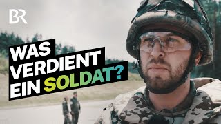 Was verdient ein Soldat bei der Bundeswehr? I Lohnt sich das? | BR
