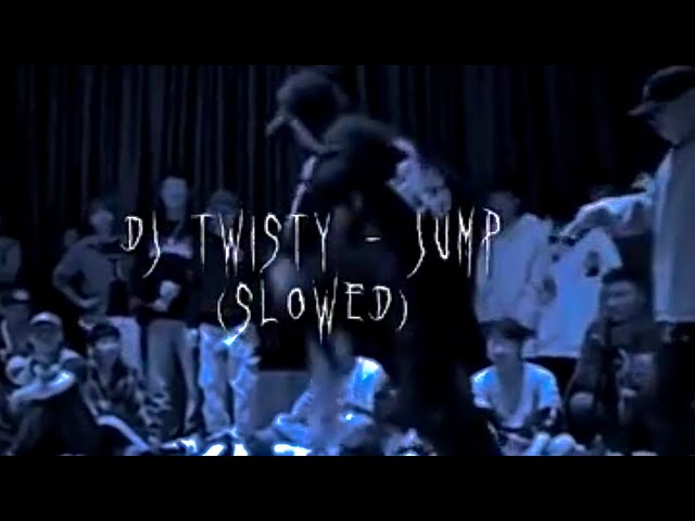 DJ-TWISTY - JUMP (SLOWED)+[tik tok audio] class=