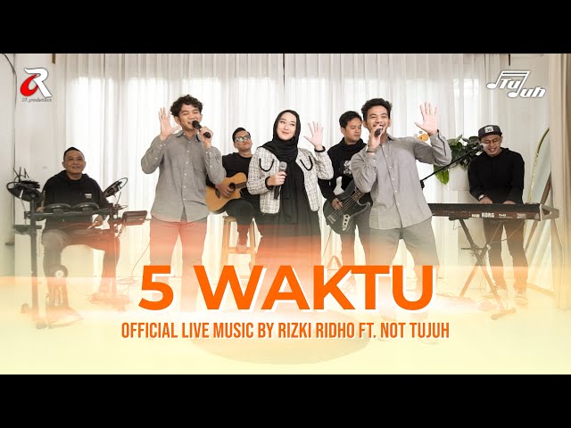 5 WAKTU - NOT TUJUH FT RIZKI RIDHO (Live Session) class=