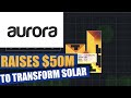 Aurora Solar Raises $50M to Power the Digital Transformation of the Solar Industry