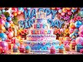Happy Birthday song 🎂 Ultimate Happy Birthday celebration and wishes song 🎉