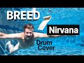 Breed - Nirvana - Drum Cover