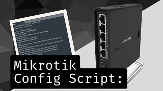 How To Make a Portable Mikrotik Config Script