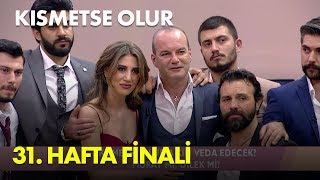 Kısmetse Olur 31. Haftanın Finali - Full Bölüm