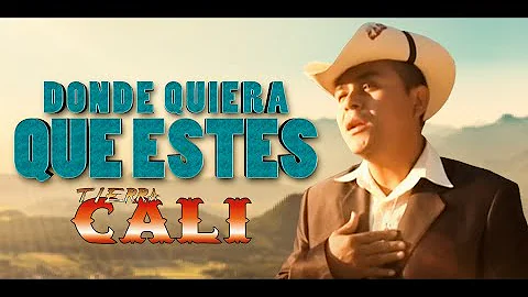 DONDE QUIERA QUE ESTES - TIERRA CALI  (Video Ofici...