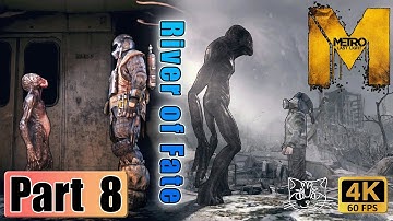 The Revelation and the River of Fate | Metro Last Light- Gameplay | 4K 60FPS | P8