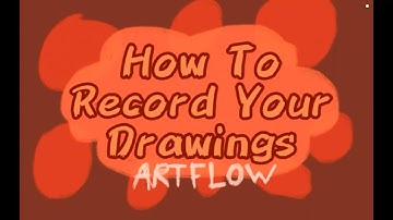 How To Record Your Drawings - Artflow Tutorial