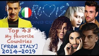 |Eurovision| Top 43 MY FAVORITE COUNTRIES [2014-2019] from Italy
