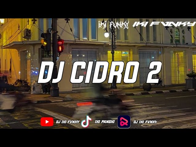 DJ CIDRO 2 BOOTLEG TERBARU VIRAL TIKTOK | FT @rfiardnsyhh_17 class=