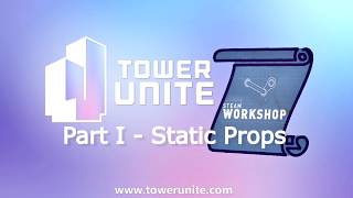 Static Props - Tower Unite Workshop Tutorials #1