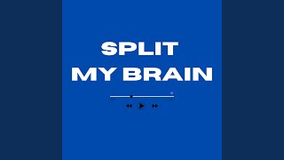 Split My Brain (Remix)