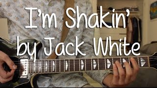 Video thumbnail of "How to Play "I'm Shakin" by Jack White on Guitar (Full Song)"