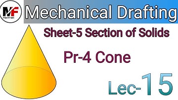 Lec-15| Section of Solids| Cone| Mechanical Drafting| R.H.Prajapati