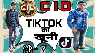 CID TikTok Killer - सीआईडी 2019 - Episode-7 | BY:- Mukesh