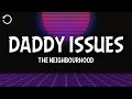 The Neighbourhood Daddy Issues Lyrics The Neighbourhood Daddy Issues Lyrics