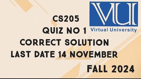 CS205 Quiz No 1 Solution Fall 2024 | cs205 quiz 1 solution fall 2024