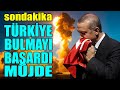 #sondakika ÇOK BÜYÜK MÜJDE GELDİ..!! TÜRKİYE BULMAYI BAŞARDI..!!