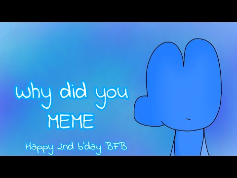 why-did-you-meme-|-happy-2nd-b'day-bfb