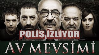 POLİS AV MEVSİMİ İZLİYOR