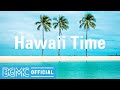 Hawaii Time: Relaxing Beach Guitar Vibes - Warming Guitar Instrumental Music for Ocean Moods