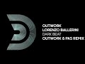 OUTWORK LORENZO BALLERINI Dark Beat Outwork PAS Remix Official mp3