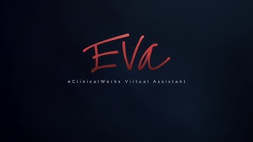 Eva: How the eClinicalWorks Virtual Assistant Will Ease Physician Burnout